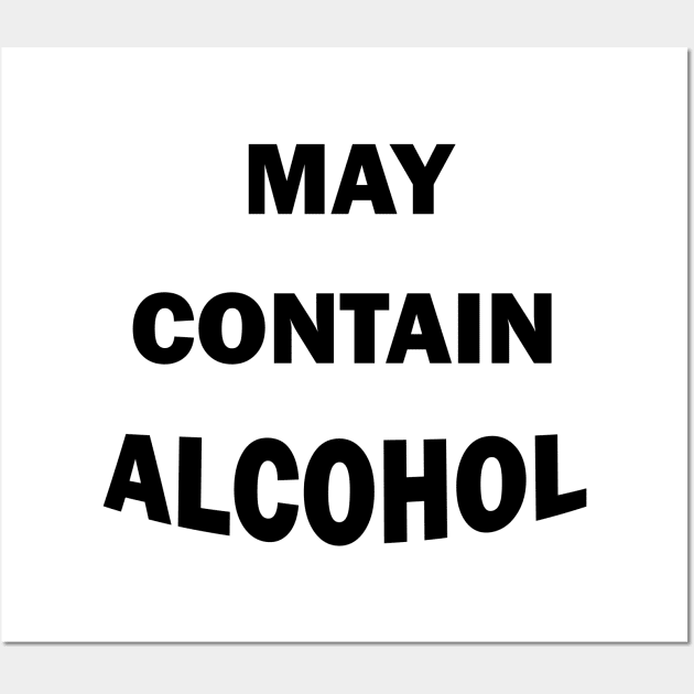 May Contain Alcohol, Drinking, Partying Wall Art by rjstyle7